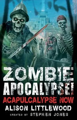 Zombie-Apokalypse! Acapulcalypse Now - Zombie Apocalypse! Acapulcalypse Now