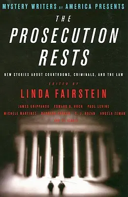 Mystery Writers of America präsentiert: Die Staatsanwaltschaft ruht: Neue Geschichten über Gerichtssäle, Verbrecher und das Gesetz - Mystery Writers of America Presents the Prosecution Rests: New Stories about Courtrooms, Criminals, and the Law