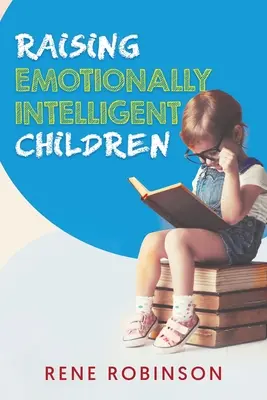 Emotional intelligente Kinder erziehen - Raising Emotionally Intelligent Children