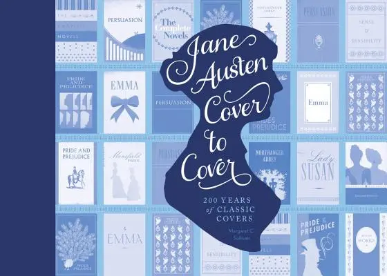 Jane Austen von Cover zu Cover: 200 Jahre klassische Buchcover - Jane Austen Cover to Cover: 200 Years of Classic Book Covers
