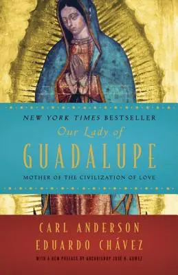 Unsere Liebe Frau von Guadalupe: Mutter der Zivilisation der Liebe - Our Lady of Guadalupe: Mother of the Civilization of Love