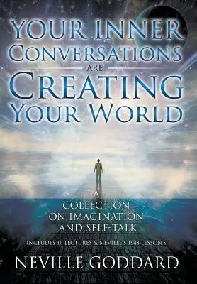 Neville Goddard: Deine inneren Gespräche erschaffen deine Welt (Hardcover) - Neville Goddard: Your Inner Conversations Are Creating Your World (Hardcover)