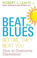 Beat The Blues Before They Beat You - Wie man Depressionen überwindet - Beat The Blues Before They Beat You - How to Overcome Depression