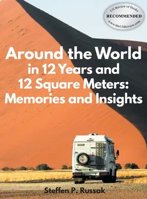 In 12 Jahren und 12 Quadratmetern um die Welt: Erinnerungen und Einblicke - Around the World in 12 Years and 12 Square Meters: Memories and Insights