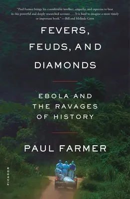 Fieber, Fehden und Diamanten: Ebola und die Verwüstungen der Geschichte - Fevers, Feuds, and Diamonds: Ebola and the Ravages of History