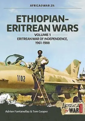 Äthiopisch-eritreische Kriege: Band 1 - Der eritreische Unabhängigkeitskrieg, 1961-1988 - Ethiopian-Eritrean Wars: Volume 1 - Eritrean War of Independence, 1961-1988