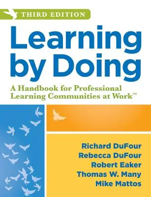 Learning by Doing: Ein Handbuch für professionelle Lerngemeinschaften am Arbeitsplatz, dritte Ausgabe (ein praktischer Handlungsleitfaden für Plc-Teams und - Learning by Doing: A Handbook for Professional Learning Communities at Work, Third Edition (a Practical Guide to Action for Plc Teams and