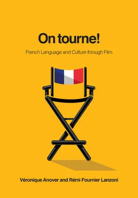 On Tourne!: Französische Sprache und Kultur im Film - On Tourne!: French Language and Culture Through Film