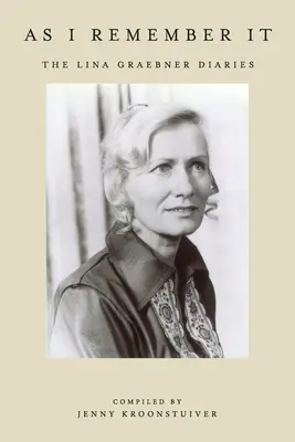 Wie ich mich erinnere: Die Tagebücher von Lina Graebner - As I remember it: The Lina Graebner diaries
