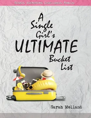 Die ultimative Bucket List eines alleinstehenden Mädchens - A Single Girl's Ultimate Bucket List