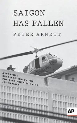 Saigon ist gefallen: Eine Kriegserinnerung - Saigon Has Fallen: A Wartime Recollection