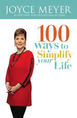 100 Wege zur Vereinfachung Ihres Lebens - 100 Ways to Simplify Your Life