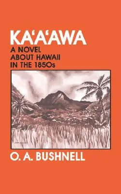 Kaaawa: Ein Roman über Hawaii in den 1850er Jahren - Kaaawa: A Novel about Hawaii in the 1850s