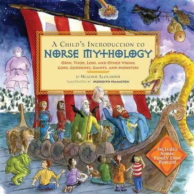 Eine kindgerechte Einführung in die nordische Mythologie: Odin, Thor, Loki und andere Wikinger-Götter, -Göttinnen, -Riesen und -Monster - A Child's Introduction to Norse Mythology: Odin, Thor, Loki, and Other Viking Gods, Goddesses, Giants, and Monsters