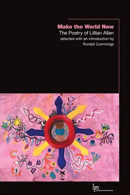 Macht die Welt neu: Die Poesie von Lillian Allen - Make the World New: The Poetry of Lillian Allen
