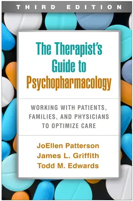 The Therapist's Guide to Psychopharmacology, Dritte Auflage: Zusammenarbeit mit Patienten, Familien und Ärzten zur Optimierung der Versorgung - The Therapist's Guide to Psychopharmacology, Third Edition: Working with Patients, Families, and Physicians to Optimize Care