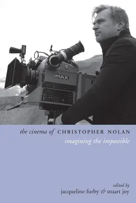 Das Kino von Christopher Nolan: Die Vorstellung des Unmöglichen - The Cinema of Christopher Nolan: Imagining the Impossible