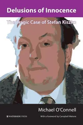 Der Wahn der Unschuld: Der tragische Fall des Stefan Kiszko - Delusions of Innocence: The Tragic Case of Stefan Kiszko