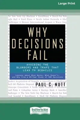 Warum Entscheidungen scheitern: Die Vermeidung von Fehlern und Fallen, die zu Debakeln führen [Standard Large Print 16 Pt Edition] - Why Decisions Fail: Avoiding the Blunders and Traps that Lead to Debacles [Standard Large Print 16 Pt Edition]