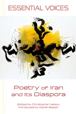 Wesentliche Stimmen: Poesie des Iran und seiner Diaspora - Essential Voices: Poetry of Iran and Its Diaspora