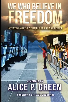 Wir, die an die Freiheit glauben: Aktivismus und der Kampf für soziale Gerechtigkeit - We Who Believe in Freedom: Activism and the Struggle for Social Justice