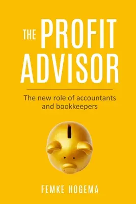 Der Gewinn-Berater: Die neue Rolle von Wirtschaftsprüfern und Buchhaltern - The Profit Advisor: The new role of accountants and bookkeepers