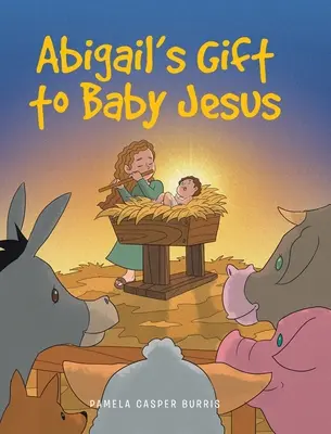 Abigails Geschenk an das Jesuskind - Abigail's Gift to Baby Jesus