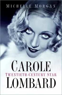 Carole Lombard - Star des zwanzigsten Jahrhunderts - Carole Lombard - Twentieth-Century Star