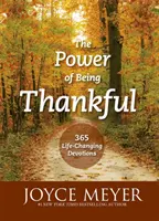 Die Kraft der Dankbarkeit - 365 lebensverändernde Andachten - Power of Being Thankful - 365 Life Changing Devotions
