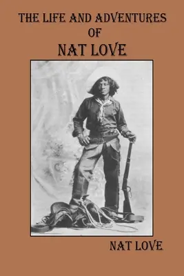 Das Leben und die Abenteuer von Nat Love - The Life and Adventures Of Nat Love