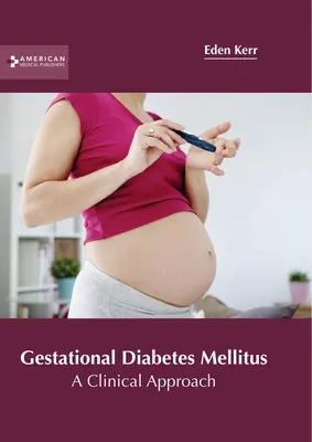 Gestationsdiabetes Mellitus: Eine klinische Herangehensweise - Gestational Diabetes Mellitus: A Clinical Approach