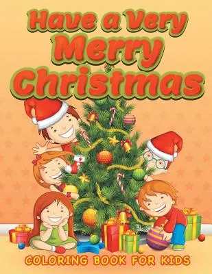 Have a Very Merry Christmas (Weihnachts-Malbuch für Kinder 3) - Have a Very Merry Christmas (Christmas coloring book for children 3)