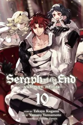 Seraph des Endes, Bd. 10, 10: Vampirherrschaft - Seraph of the End, Vol. 10, 10: Vampire Reign