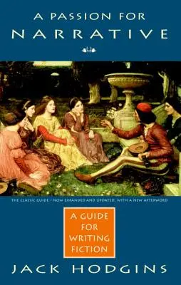 Eine Leidenschaft für das Erzählen: Ein Leitfaden für das Schreiben von Belletristik - A Passion for Narrative: A Guide for Writing Fiction