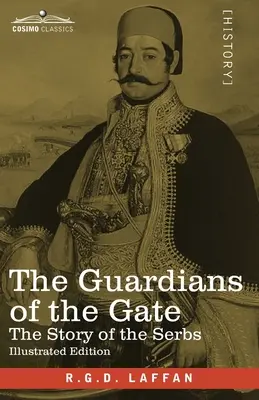 Die Wächter des Tores: Die Geschichte der Serben - The Guardians of the Gate: The Story of the Serbs