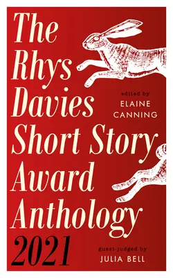 Rhys Davies Short Story Award Anthologie 2021 - Rhys Davies Short Story Award Anthology 2021