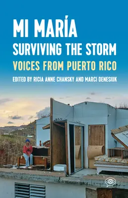 Mi Mara: Den Sturm überleben: Stimmen aus Puerto Rico. - Mi Mara: Surviving the Storm: Voices from Puerto Rico.