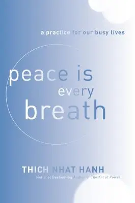 Frieden ist jeder Atemzug: Eine Praxis für unser hektisches Leben - Peace Is Every Breath: A Practice for Our Busy Lives