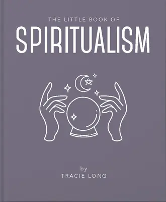 Das kleine Buch des Spiritualismus - The Little Book of Spiritualism