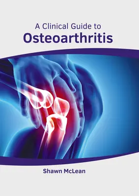 Ein klinischer Leitfaden zur Osteoarthritis - A Clinical Guide to Osteoarthritis