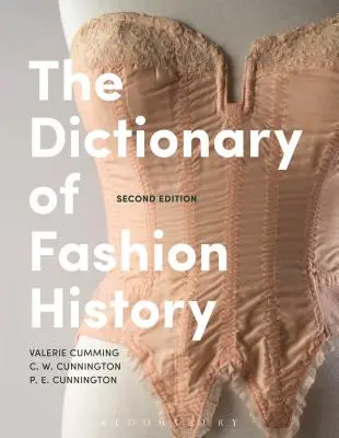 Das Wörterbuch der Modegeschichte - The Dictionary of Fashion History