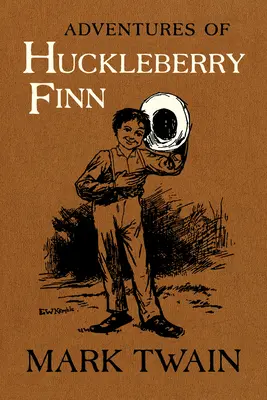 Adventures of Huckleberry Finn, 9: Der maßgebliche Text mit Originalillustrationen - Adventures of Huckleberry Finn, 9: The Authoritative Text with Original Illustrations
