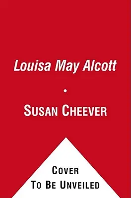 Louisa May Alcott: Eine persönliche Biographie - Louisa May Alcott: A Personal Biography