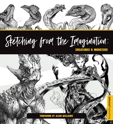 Skizzieren aus der Fantasie: Kreaturen und Ungeheuer - Sketching from the Imagination: Creatures & Monsters