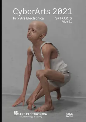 Cyberarts 2021: Internationales Kompendium Prix Ars Electronica - Cyberarts 2021: International Compendium Prix Ars Electronica