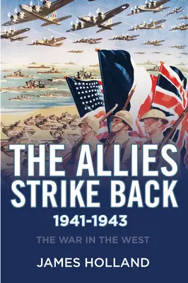 Die Alliierten schlagen zurück, 1941-1943 - The Allies Strike Back, 1941-1943