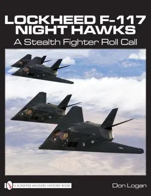 Lockheed F-117 Night Hawks: Ein Tarnkappenjäger Roll Call - Lockheed F-117 Night Hawks: A Stealth Fighter Roll Call