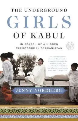 Die Untergrundmädchen von Kabul: Auf der Suche nach einem verborgenen Widerstand in Afghanistan - The Underground Girls of Kabul: In Search of a Hidden Resistance in Afghanistan