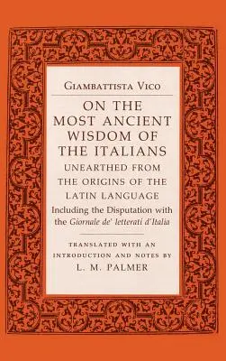 Über die älteste Weisheit der Italiener: Aus den Ursprüngen der lateinischen Sprache ausgegraben - On the Most Ancient Wisdom of the Italians: Unearthed from the Origins of the Latin Language