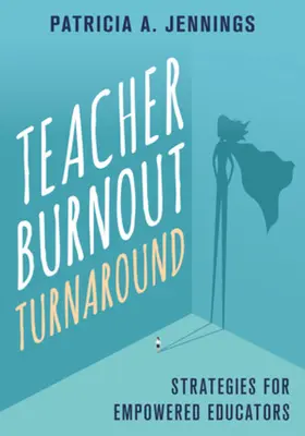 Umkehrung des Burnout bei Lehrern: Strategien für gestärkte Pädagogen - Teacher Burnout Turnaround: Strategies for Empowered Educators